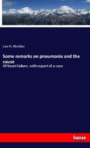 Cover von Some remarks on pneumonia and the cause