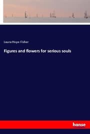 Cover von Figures and flowers for serious souls