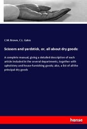 Cover von Scissors and yardstick, or, all about dry goods: