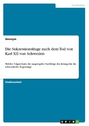 Cover von Die Sukzessionsfrage nach dem Tod von Karl XII von Schweden