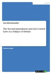 Cover von The Second Amendment and Gun Control Laws as a Subject of Debate