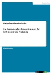 Cover von Die Französische Revolution und ihr Einfluss auf die Kleidung