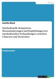 Cover von Interkulturelle Kompetenz. Herausforderungen und Empfehlungen bei interkulturellen Verhandlungen zwischen Chinesen und Deutschen