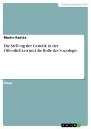 Cover von Die Stellung der Genetik in der Öffentlichkeit und die Rolle der Soziologie