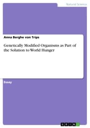 Cover von Genetically Modified Organisms as Part of the Solution to World Hunger