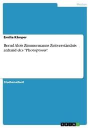 Cover von Bernd Alois Zimmermanns Zeitverständnis anhand des 'Photoptosis'