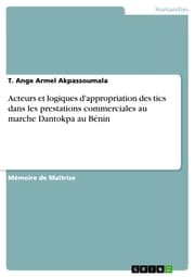 Cover von Acteurs et logiques d'appropriation des tics dans les prestations commerciales au marche Dantokpa au Bénin