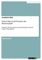Cover von Francis Bacon als Vorreiter der Wissenschaft?