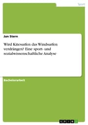 Cover von Wird Kitesurfen das Windsurfen verdrängen? Eine sport- und sozialwissenschaftliche Analyse