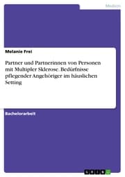 Cover von Partner und Partnerinnen von Personen mit Multipler Sklerose. Bedürfnisse pflegender Angehöriger im häuslichen Setting