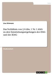 Cover von Das Verhältnis von § 6 Abs. 1 Nr. 1 AStG zu den Entstrickungsregelungen des EStG und des KStG