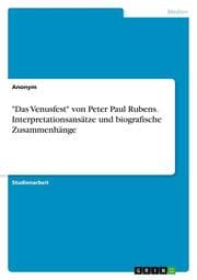 Cover von 'Das Venusfest' von Peter Paul Rubens. Interpretationsansätze und biografische Zusammenhänge