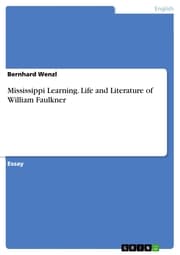 Cover von Mississippi Learning. Life and Literature of William Faulkner