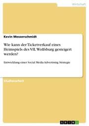 Cover von Wie kann der Ticketverkauf eines Heimspiels des VfL Wolfsburg gesteigert werden?