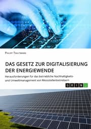 Cover von Das Gesetz zur Digitalisierung der Energiewende. Herausforderungen für das betriebliche Nachhaltigkeits- und Umweltmanagement von Messstellenbetreibern