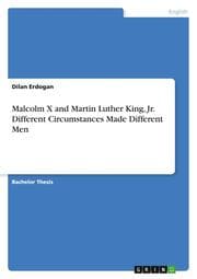 Cover von Malcolm X and Martin Luther King, Jr. Different Circumstances Made Different Men