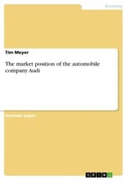 Cover von The market position of the automobile company Audi