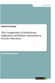 Cover von The Complexities of Professional Judgement and Holistic Assessment in Practice Education