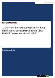 Cover von Aufbau und Bewertung der Verwendung einer Public-Key-Infrastruktur im Cisco Unified Communications Umfeld