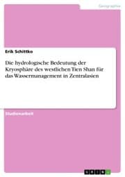 Cover von Die hydrologische Bedeutung der Kryosphäre des westlichen Tien Shan für das Wassermanagement in Zentralasien