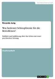 Cover von Was bedeutet Schizophrenie für die Betroffenen?