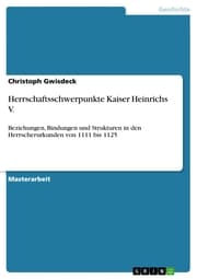 Cover von Herrschaftsschwerpunkte Kaiser Heinrichs V.