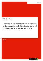 Cover von The case of E-Government for the Balkans in the example on E-Estonia as a factor of economic growth and development