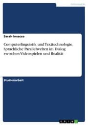 Cover von Computerlinguistik und Texttechnologie. Sprachliche Parallelwelten im Dialog zwischen Videospielen und Realität