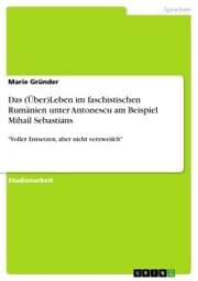 Cover von Das (Über)Leben im faschistischen Rumänien unter Antonescu am Beispiel Mihail Sebastians