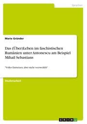 Cover von Das (Über)Leben im faschistischen Rumänien unter Antonescu am Beispiel Mihail Sebastians