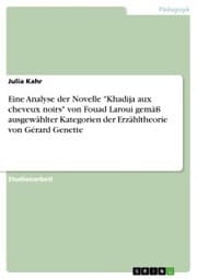Cover von Eine Analyse der Novelle 'Khadija aux cheveux noirs' von Fouad Laroui gemäß ausgewählter Kategorien der Erzähltheorie von Gérard Genette