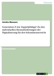 Cover von Generation Z wie Zappelphilipp? Zu den individuellen Herausforderungen der Digitalisierung für den Sekundarunterricht