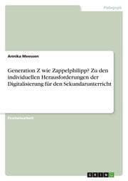 Cover von Generation Z wie Zappelphilipp? Zu den individuellen Herausforderungen der Digitalisierung für den Sekundarunterricht