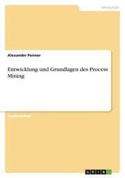 Cover von Entwicklung und Grundlagen des Process Mining