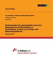 Cover von Onlinehandel mit Lebensmitteln und seine Bedeutung für Onlineanbieter in Deutschland. Analyse von Erfolgs- und Misserfolgsfaktoren