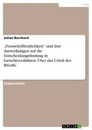 Cover von 'Fernsehöffentlichkeit' und ihre Auswirkungen auf die Entscheidungsfindung in Gerichtsverfahren. Über das Urteil des BVerfG