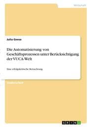 Cover von Die Automatisierung von Geschäftsprozessen unter Berücksichtigung der VUCA-Welt