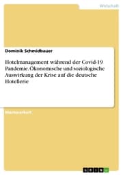 Cover von Hotelmanagement während der Covid-19 Pandemie. Ökonomische und soziologische Auswirkung der Krise auf die deutsche Hotellerie