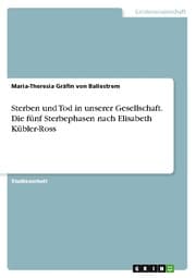 Cover von Sterben und Tod in unserer Gesellschaft. Die fünf Sterbephasen nach Elisabeth Kübler-Ross