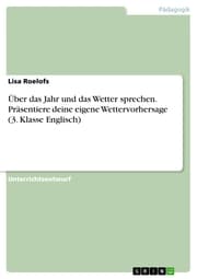 Cover von Über das Jahr und das Wetter sprechen. Präsentiere deine eigene Wettervorhersage (3. Klasse Englisch)