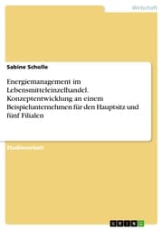 Cover von Energiemanagement im Lebensmitteleinzelhandel. Konzeptentwicklung an einem Beispielunternehmen für den Hauptsitz und fünf Filialen