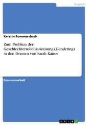 Cover von Zum Problem der Geschlechterrollenzuweisung (Gendering) in den Dramen von Sarah Kanes