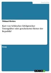 Cover von Kurt von Schleicher. Erfolgreicher Totengräber oder gescheiterter Retter der Republik?