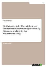Cover von Die Zulässigkeit der Übermittlung von Sozialdaten für die Forschung und Planung. Diskussion am Beispiel der Pandemieforschung
