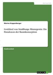 Cover von Gottfried von Straßburgs Minnegrotte. Ein Paradoxon der Raumkonzeption