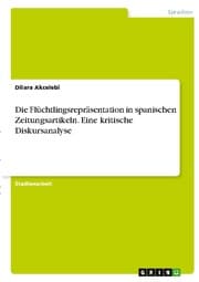 Cover von Die Flüchtlingsrepräsentation in spanischen Zeitungsartikeln. Eine kritische Diskursanalyse