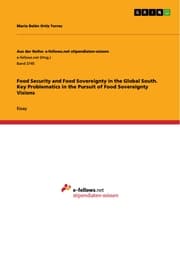 Cover von Food Security and Food Sovereignty in the Global South. Key Problematics in the Pursuit of Food Sovereignty Visions