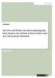 Cover von Das Für und Wider der Reformpädagogik. Eine Analyse der Schule Schloss Salem und der Laborschule Bielefeld