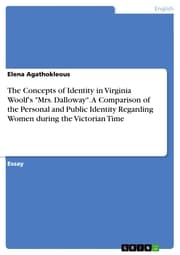 Cover von The Concepts of Identity in Virginia Woolf's 'Mrs. Dalloway'. A Comparison of the Personal and Public Identity Regarding Women during the Victorian Time
