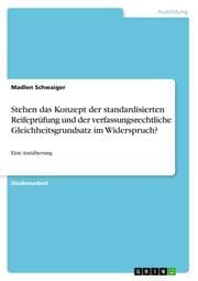 Cover von Stehen das Konzept der standardisierten Reifeprüfung und der verfassungsrechtliche Gleichheitsgrundsatz im Widerspruch?
